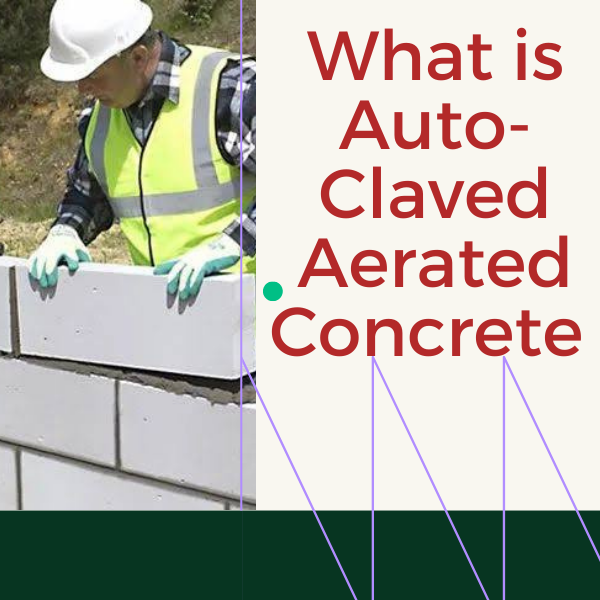 What-is-Autoclaved-Aerated-Concrete